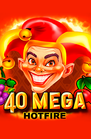 40 Mega Hotfire