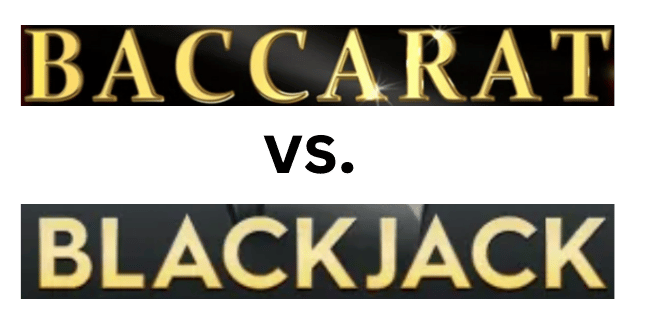 Baccarat vs. Blackjack