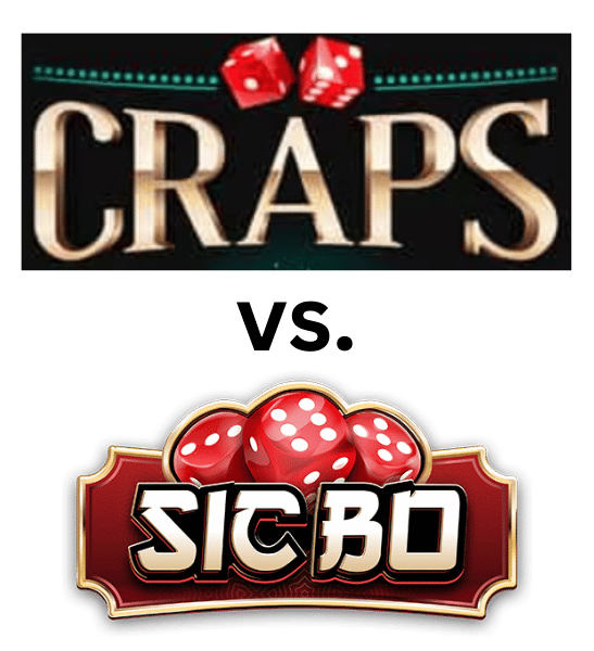 Craps vs. Sic Bo
